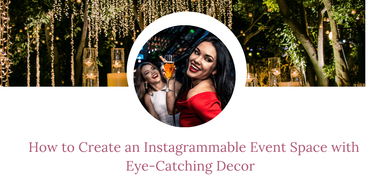 AVM Gardens AVM-Feature-image How to Create an Instagrammable Event Space with Eye-Catching Decor 