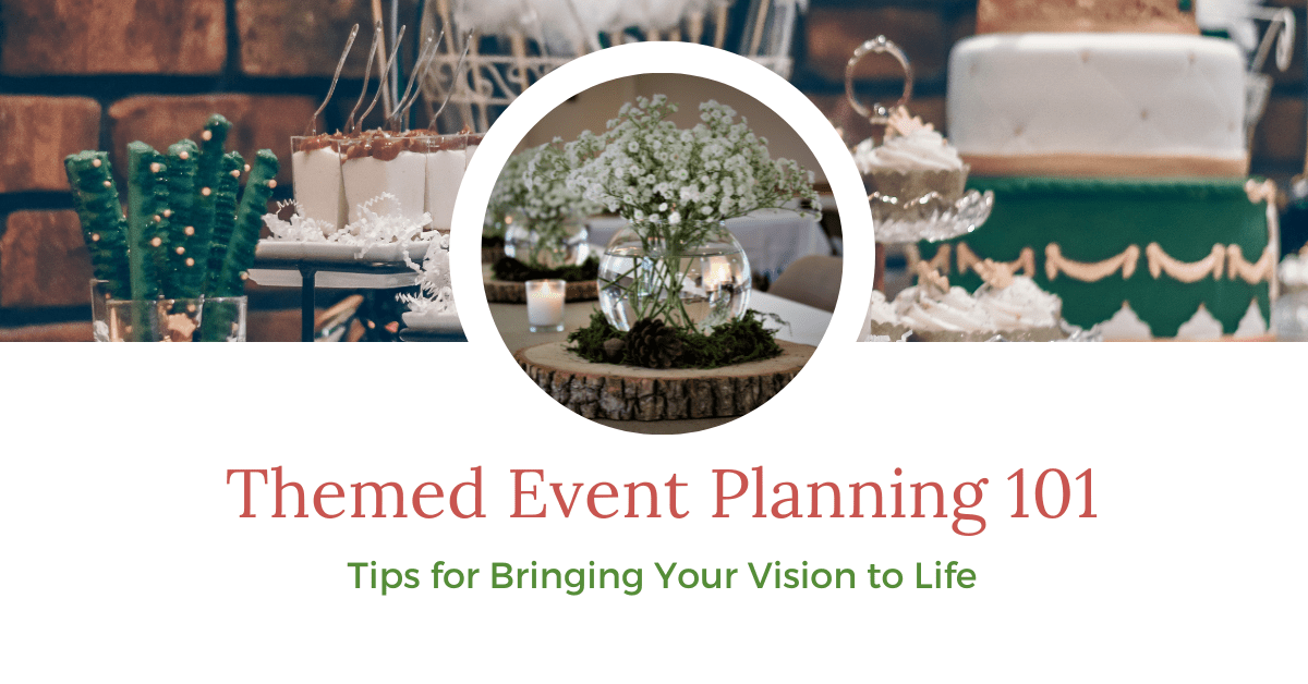 AVM Gardens 2 Themed Event Planning 101: Tips for Bringing Your Vision to Life 