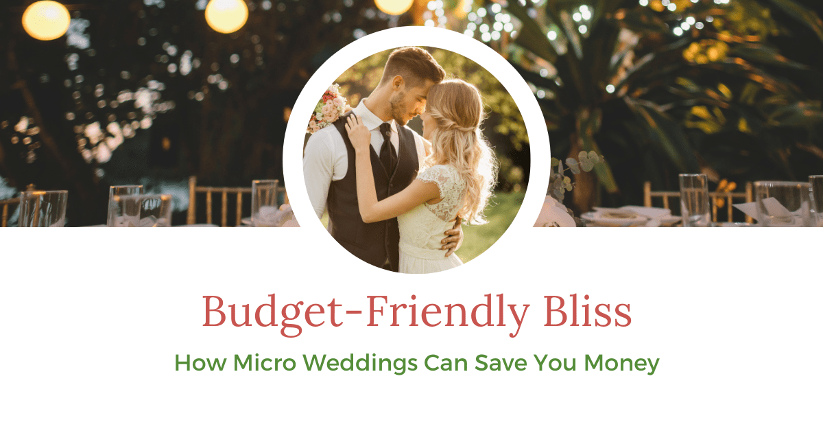 AVM Gardens 1 Budget-Friendly Bliss: How Micro Weddings Can Save You Money 