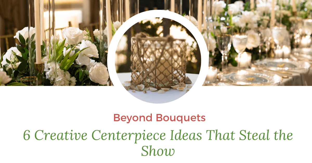 AVM Gardens 1 Beyond Bouquets: 6 Creative Centerpiece Ideas That Steal the Show 